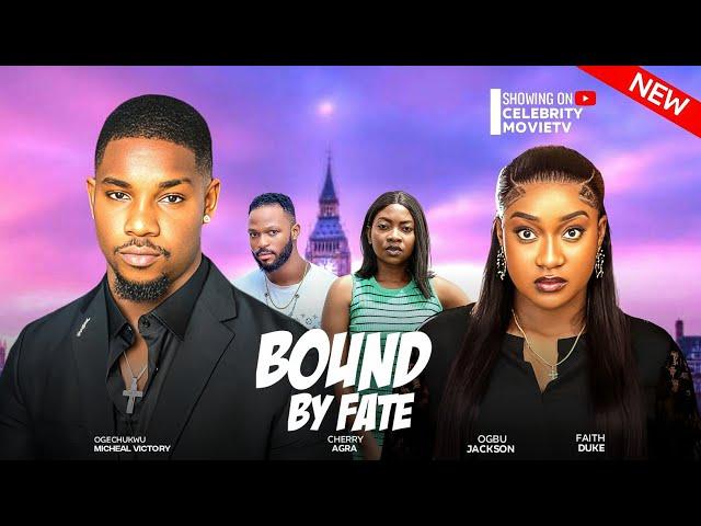 BOUND BY FATE - NEW 2024 NOLLYWOOD MOVIE FT FAITH DUKE VICTORY MICHEAL CHERRY AGBA - LATEST HIT