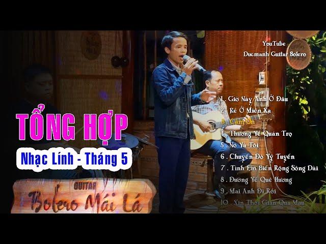 TỔNG HỢP - NHẠC LÍNH THÁNG 5 | Bolero Mái Lá | HÁT live theo lịch