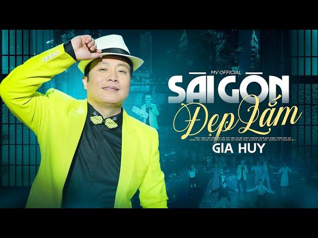 BÀI HÁT NGỢI CA SÀI GÒN HAY NHẤT MỌI THỜI ĐẠI - Sài Gòn Đẹp Lắm - Gia Huy Asia