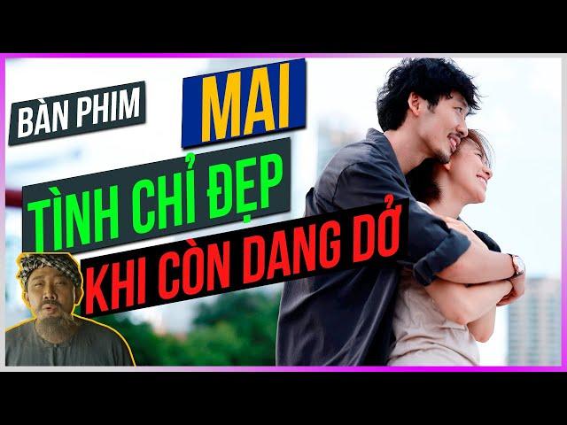 Bàn phim Mai: Tình chỉ đẹp khi còn dở dang [Dưa Leo DBTT]