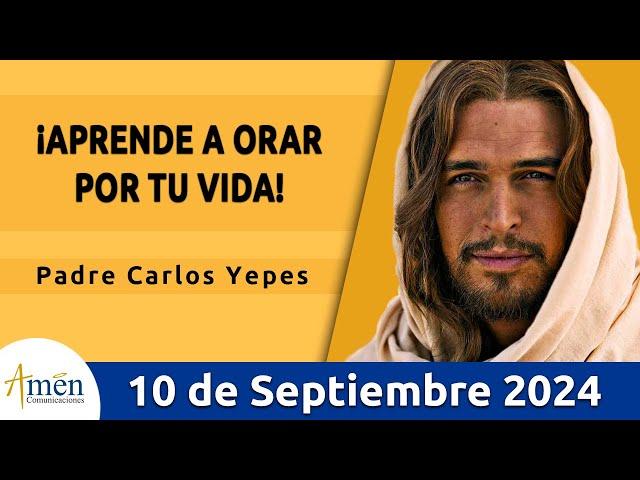 Evangelio De Hoy Martes 10 Septiembre 2024 l Padre Carlos Yepes l San  Lucas 6,12-19