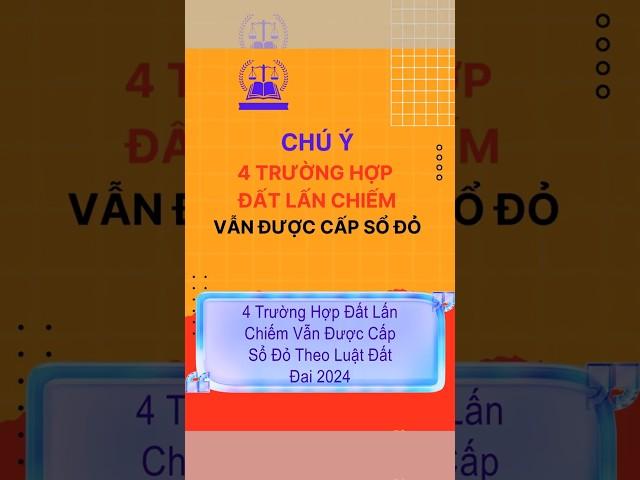 4 TRƯỜNG HỢP LẤN CHIẾM ĐẤT VẪN ĐƯỢC CẤP SỔ ĐỎ #phapluatdatdai360 #luậtđấtđai2024 #thutuccapsodo