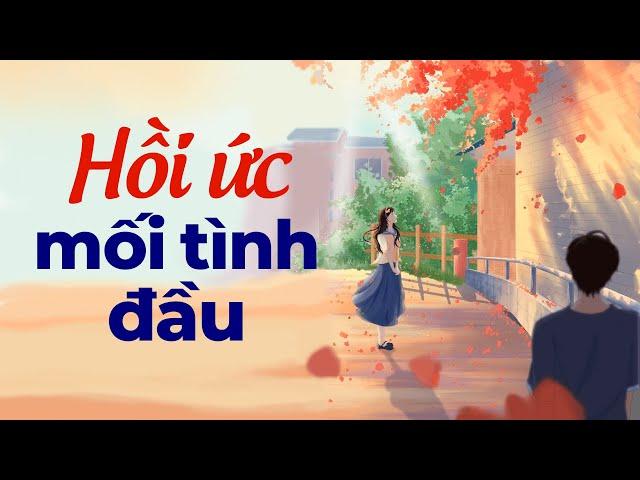 Hồi Ức Mối Tình Đầu | Radio Tình Yêu