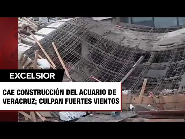 Cae construcción del Acuario de Veracruz; culpan a fuertes vientos que pegan en el estado