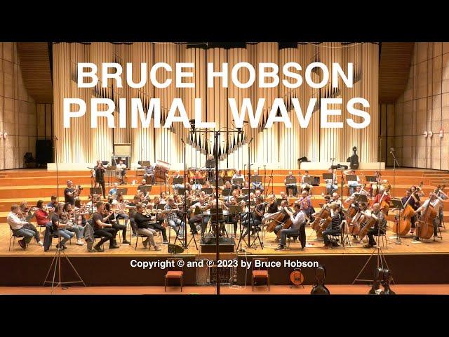 Bruce Hobson: Primal Waves, Parts 1 and 2