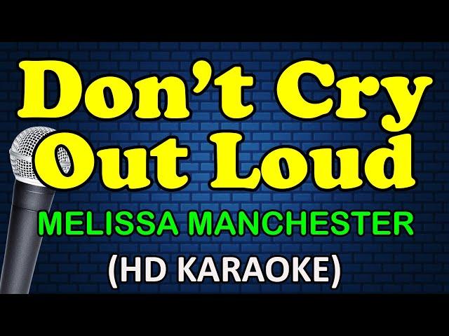 DON'T CRY OUT LOUD - Melissa Manchester (HD Karaoke)