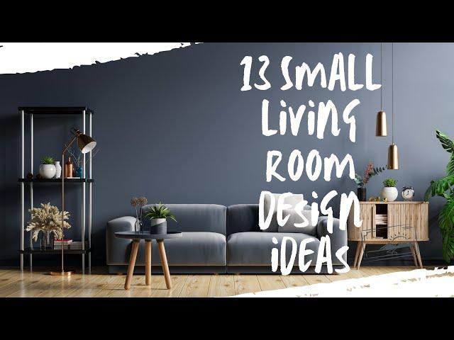 13 Small Living Room Design Ideas