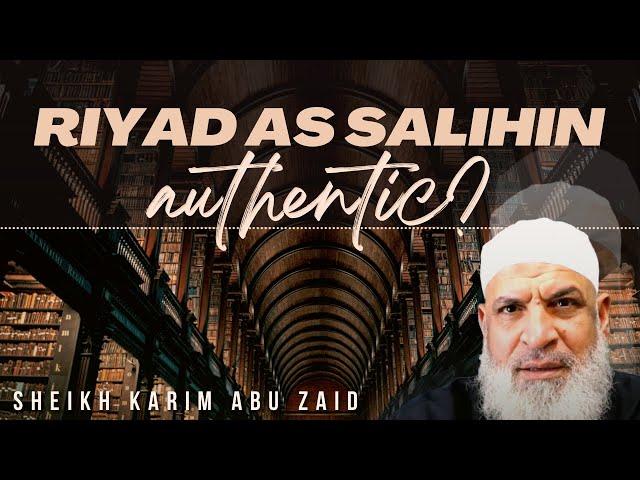 Is Riyad as Salihin Authentic Sh  Karim AbuZaid