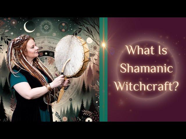 What Is SHAMANIC WITCHCRAFT?