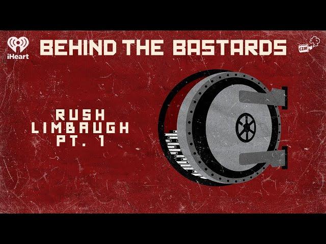 Part One: The Rush Limbaugh Episodes with Paul F. Tompkins | BEHIND THE BASTARDS