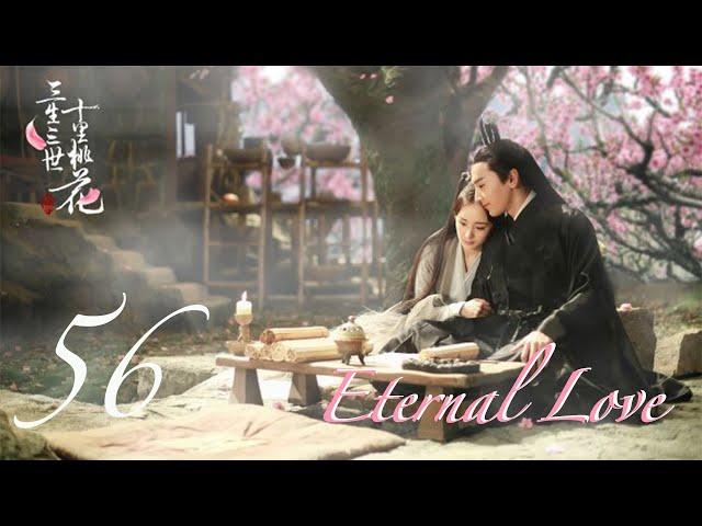 Eternal Love EP56 | Yang Mi, Mark Chao | CROTON MEDIA English Official