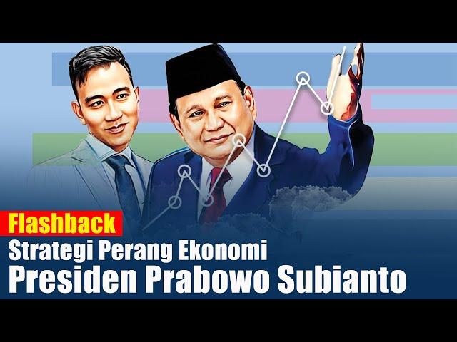 flashback - Strategi Perang Ekonomi Presiden Prabowo