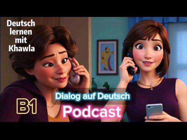 Podcast auf Deutsch | B1 Dialoge | @Deutsch_Lernen_Mit_Khawla