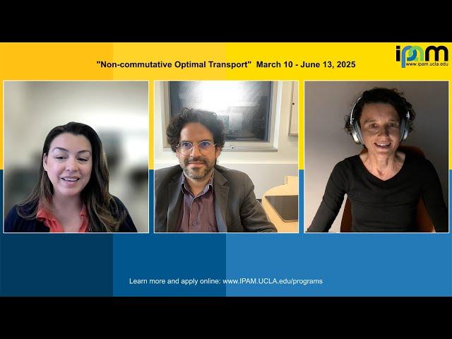 Non-commutative Optimal Transport - Spring 2025 - IPAM at UCLA