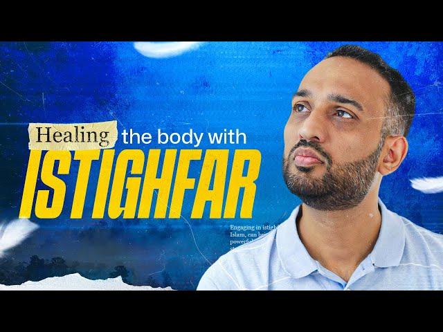 Healing the Body with Istighfars | Trauma Healing | Khuram Malik