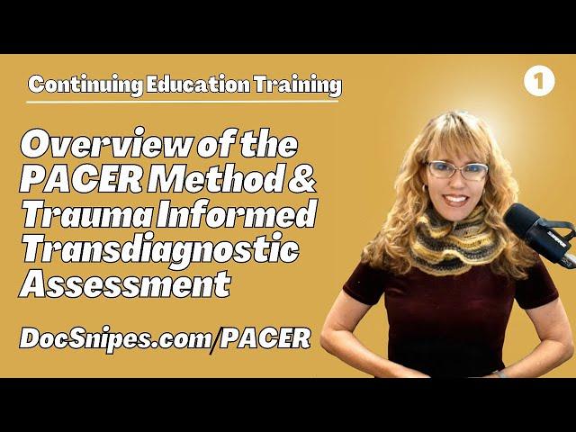 PACER Method & Trauma Informed Transdiagnostic Assessment  | Continuing Education