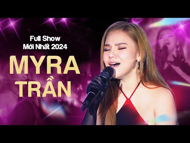 Full Mini Show MYRA TRẦN Mới Nhất - 10 Ca Khúc Solo Ấn Tượng "NGÔI NHÀ HẠNH PHÚC, VŨ ĐIỆU HOANG DÃ"