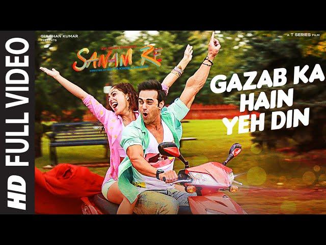 GAZAB KA HAIN YEH DIN Full Video Song | SANAM RE | Pulkit Samrat, Yami Gautam | Divya khosla Kumar