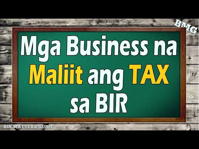 Mga Business na MALIIT ang TAX sa BIR (Part 1)