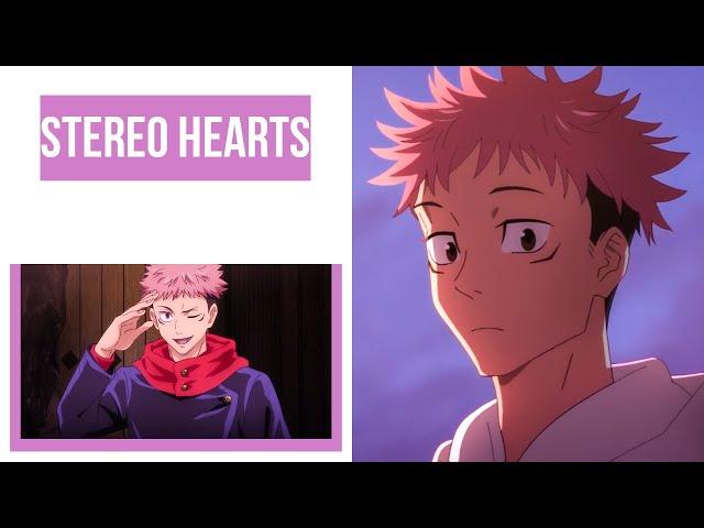 Itadori Yuji「AMV」—  Stereo Hearts