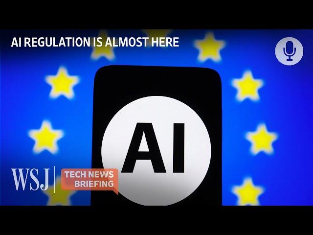 The EU’s AI Act, Explained | WSJ Tech News Briefing