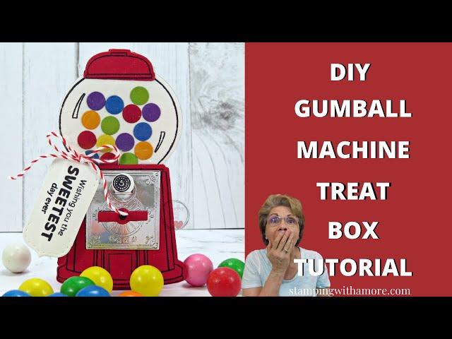 DIY Gumball Machine Treat Box #gumballmachine #stampingwithamore #gumballmachinetreatbox