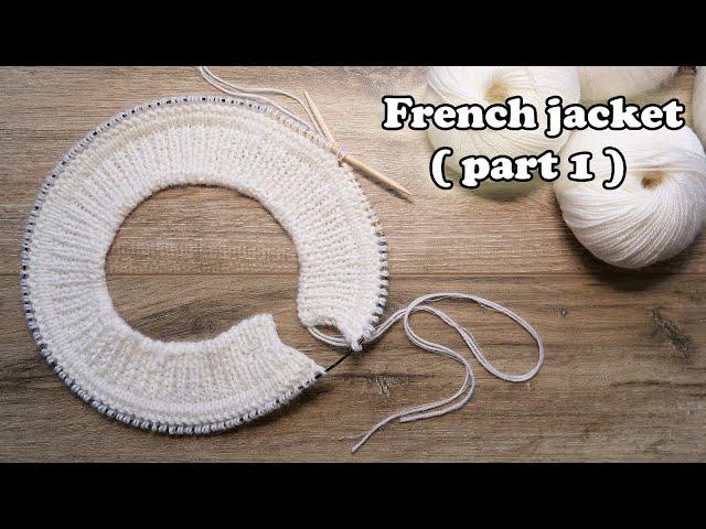 Ложная кеттлевка спицами - Французская кофточка спицами (часть 1) French jacket knitting pattern 