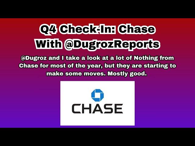 Year in Review Q4 | Looking at Chase with Special Guest @DugrozReports