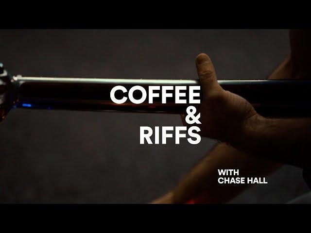 Coffee & Riffs Part One Hundred and One (Chase Hall)