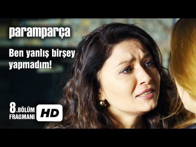 Paramparça 8. Bölüm 2. Fragmanı - Ben Yanlış Bir Şey Yapmadım!