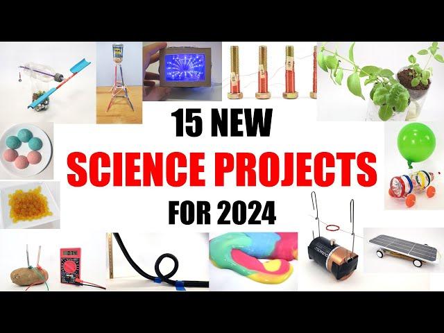 15 New Science Project Ideas for 2024!