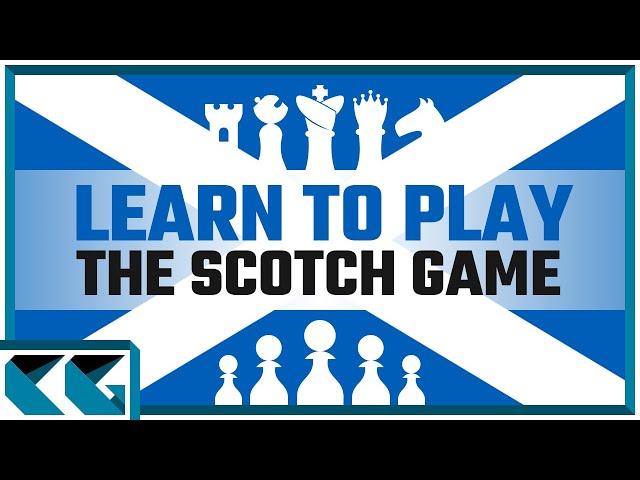 Chess Openings: Learn to Play the Scotch Game!