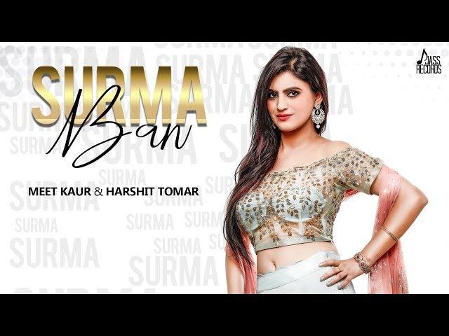 Surma Ban | ( Full HD) | Meet Kaur Feat.Harshit Tomar | Kamal Kharoud | Punjabi Songs 2019