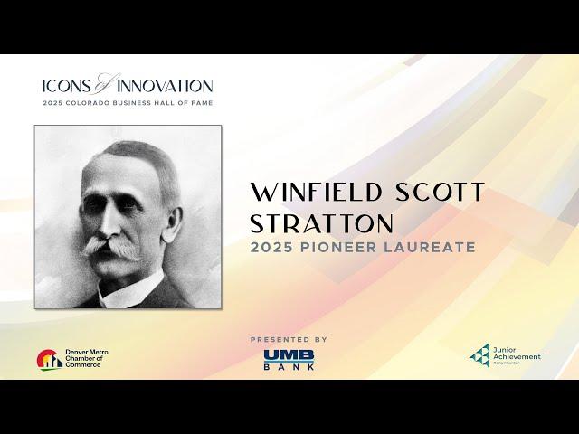 2025 Colorado Business Hall of Fame Pioneer Laureate: Winfield Scott Stratton