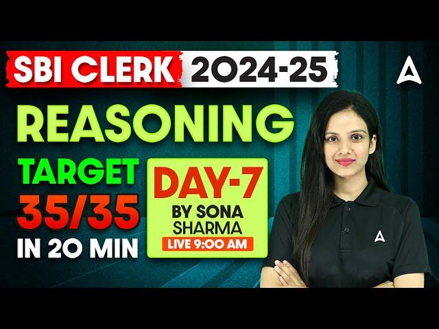 SBI Clerk Reasoning 2024-25 | SBI Clerk Reasoning Target 35/35 in 20 Minute Day-7 | By Sona Sharma