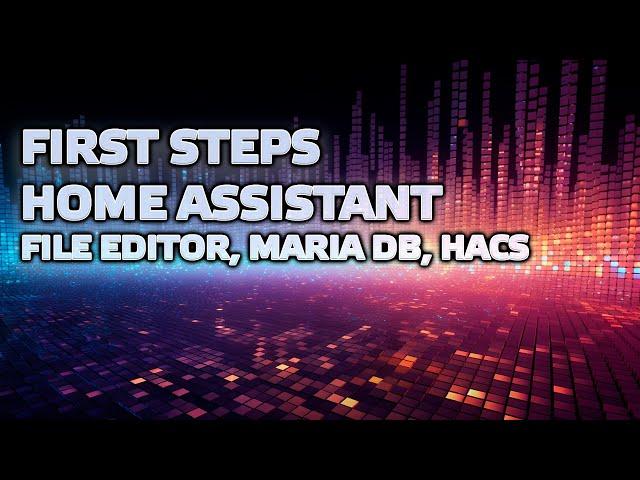 Home Assistant - first settings, File Editor, Maria DB, HACS - October 2023