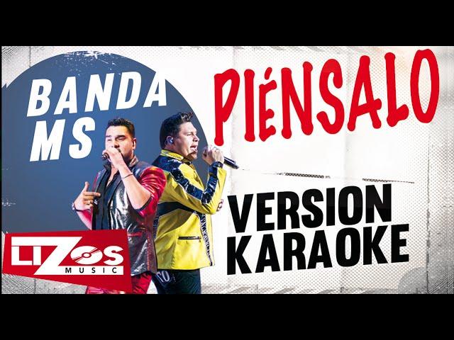 BANDA MS - PIENSALO (VERSION KARAOKE)