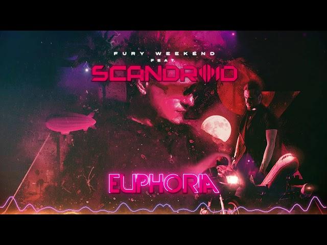 Fury Weekend - Euphoria (feat. Scandroid) [FiXT Neon]