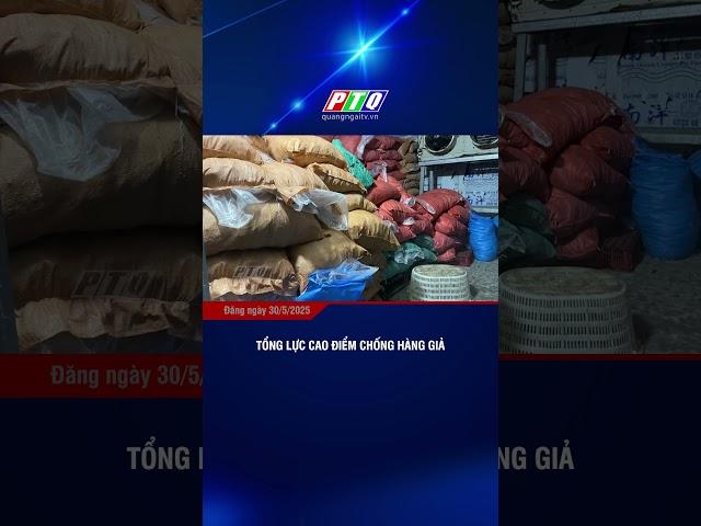 Tổng lực cao điểm chống hàng giả