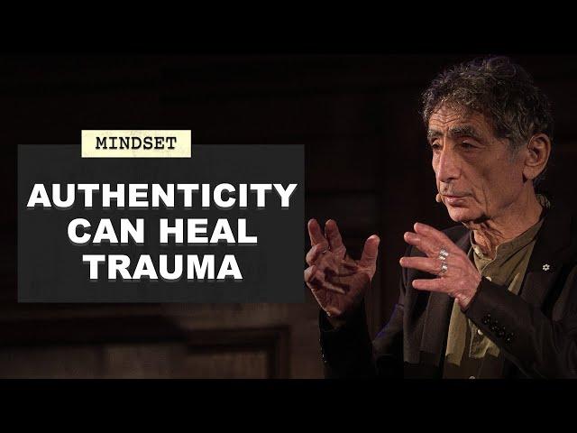 Dr Gabor Maté | Authenticity Can Heal Trauma (Part 2)