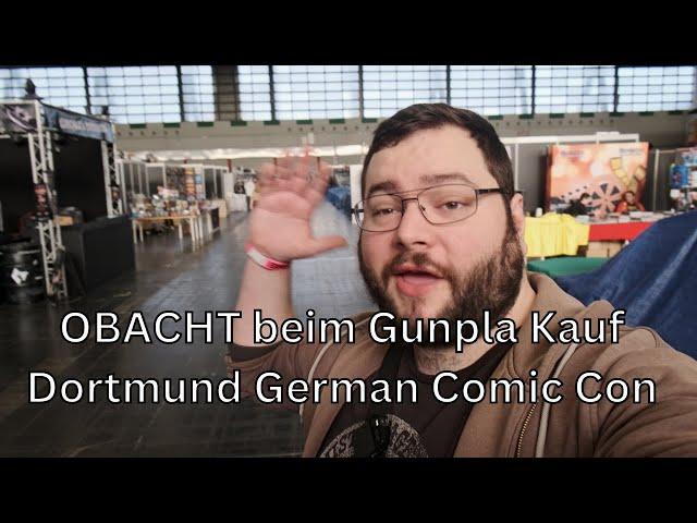 Obacht bei den Gunpla Preisen!!! Dortmund German Comic Con