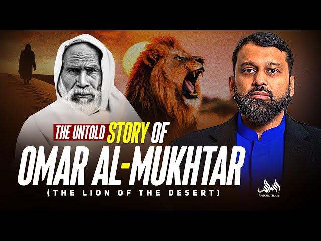 The Lion of the Desert Omar al-Mukhtar | Dr. Yasir Qadhi