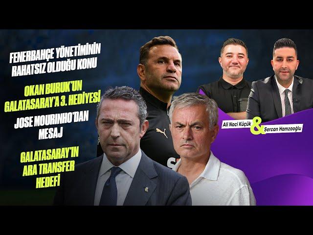 HAFTAYA BAKIŞ | OKAN BURUK'UN HEDİYESİ, FB YÖNETİMİ RAHATSIZ, GS TRANSFER HEDEFİ, MOURINHO'DAN MESAJ