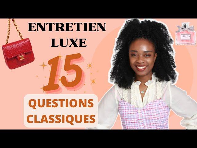 ENTRETIEN DANS LE LUXE: Les 15 QUESTIONS CLASSIQUES! (LVMH, DIOR, Chanel...)