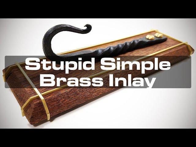 Stupid Simple Brass Inlay