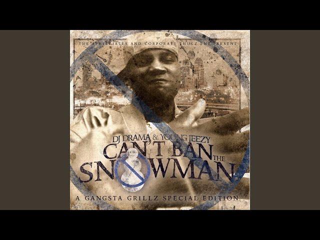 Young Jeezy & DJ Drama - Can't Ban The Snowman [ Full Mixtape ]