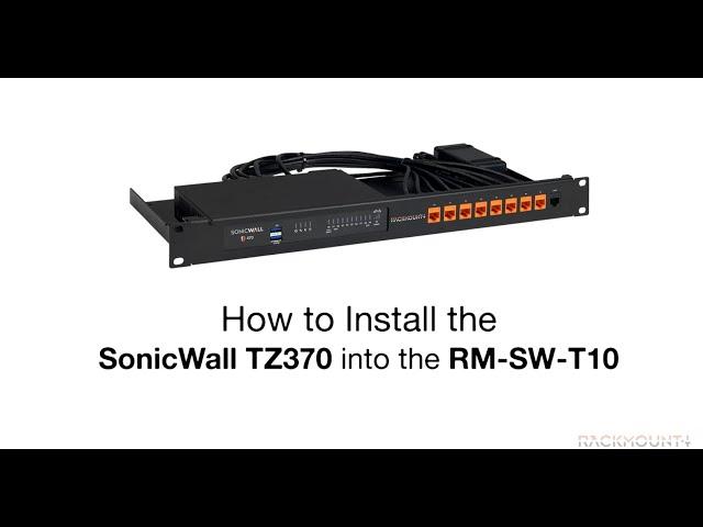 SonicWall TZ270 / TZ370 / TZ470 - Product Installation for Rackmount.IT - RM-SW-T10