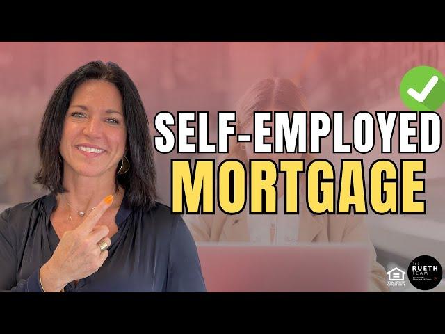 Self-Employed Mortgage Tips: Easy Approval In 2024 (No Tax Returns Needed) | TheRuethTeam.com