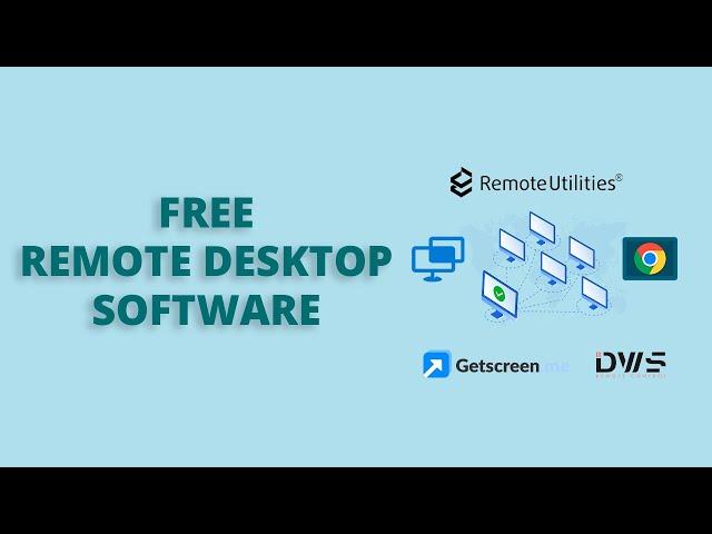 5 Best Free Remote Desktop Software