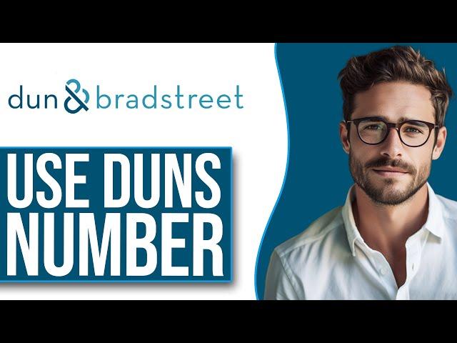 How To Use Dun And Bradstreet Number (D-U-N-S Number 2024)